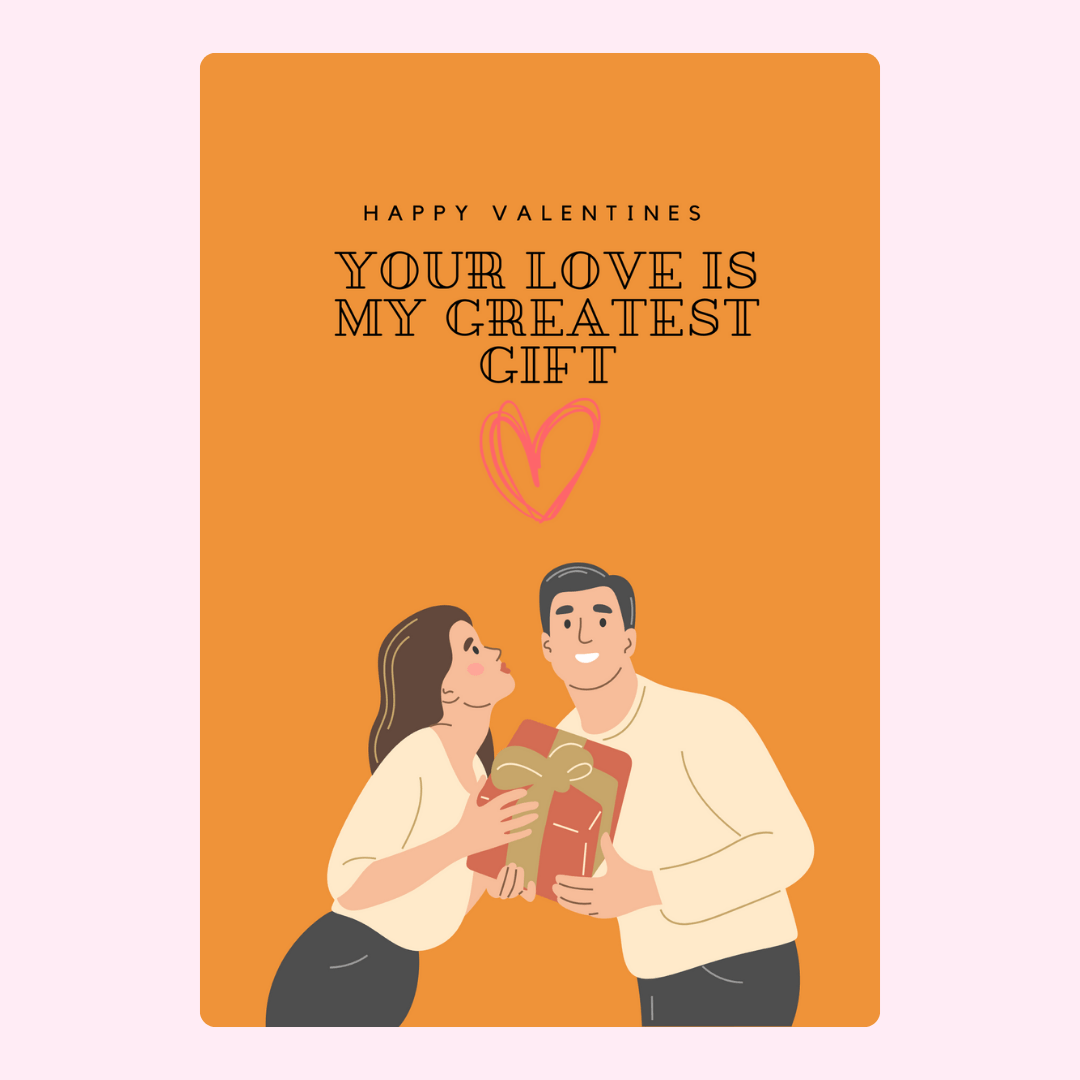 Your love is my greatest gift