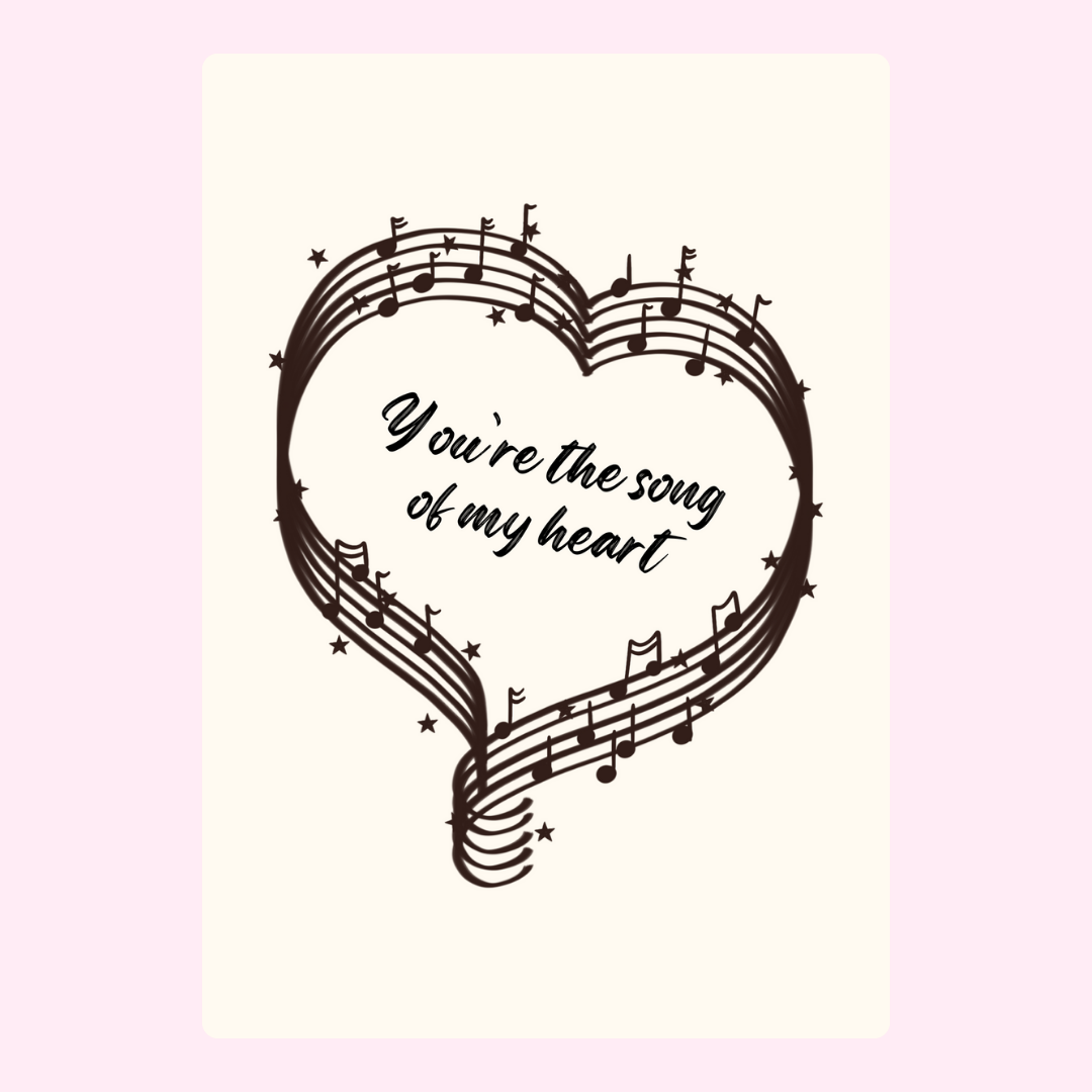 Heart-shaped music notes with You're the song of my heart