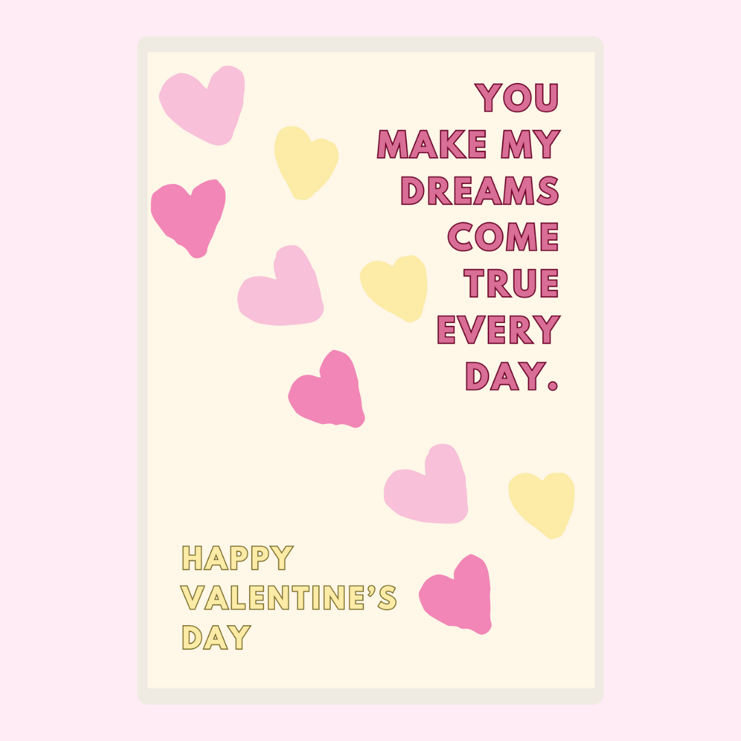 Valentine's Day card with hearts, You Make My Dreams Come True