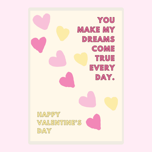 Valentine's Day card with hearts, You Make My Dreams Come True