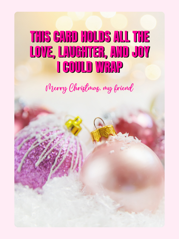 Ornaments Christmas My Friend Cake Card