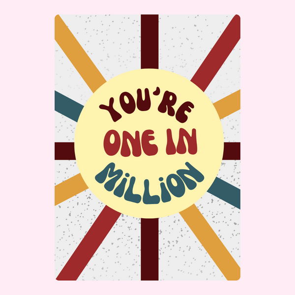 You Are One In A Million