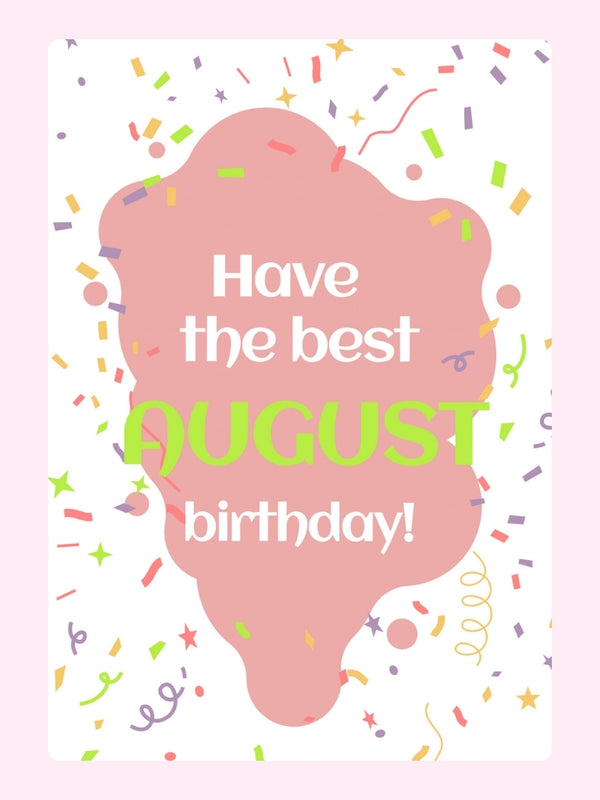 Have The best August Birthday Cake Card