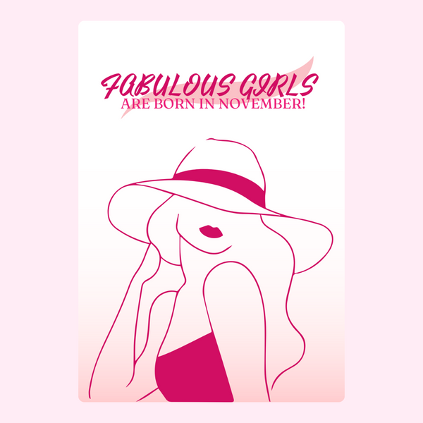 Fabulous Girls Are Born In November