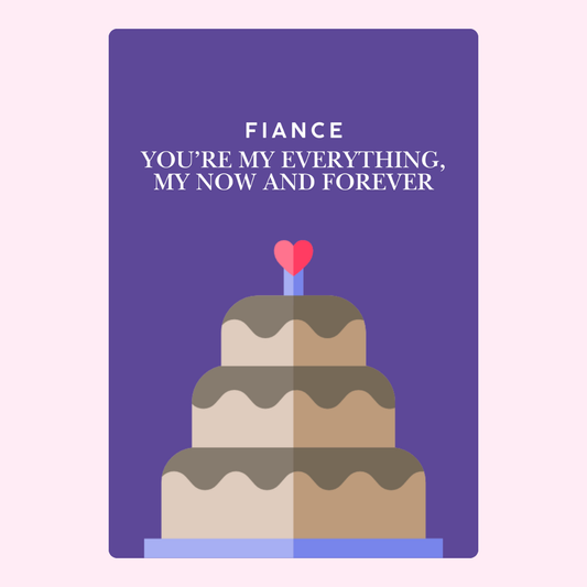 Fiancé card with cake, You're my everything, my now and forever - 26
