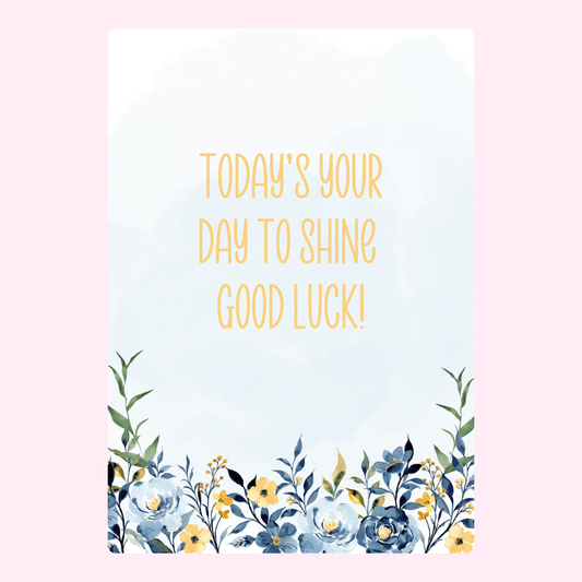 Today's Your Day To Shine - Good Luck! (26)
