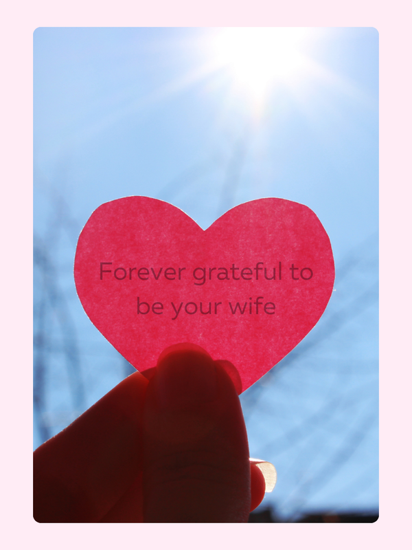 26 - Heart with Forever grateful to be your wife message