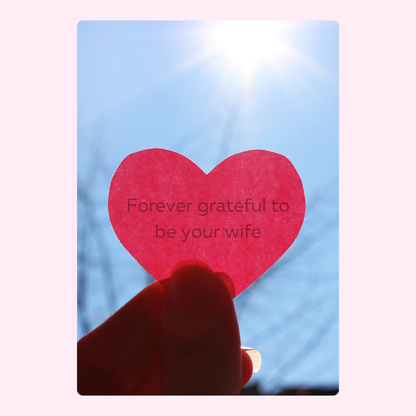 26 - Heart with Forever grateful to be your wife message