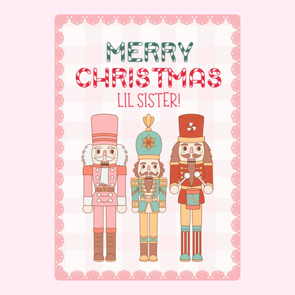 Christmas card for Lil Sister featuring Nutcrackers