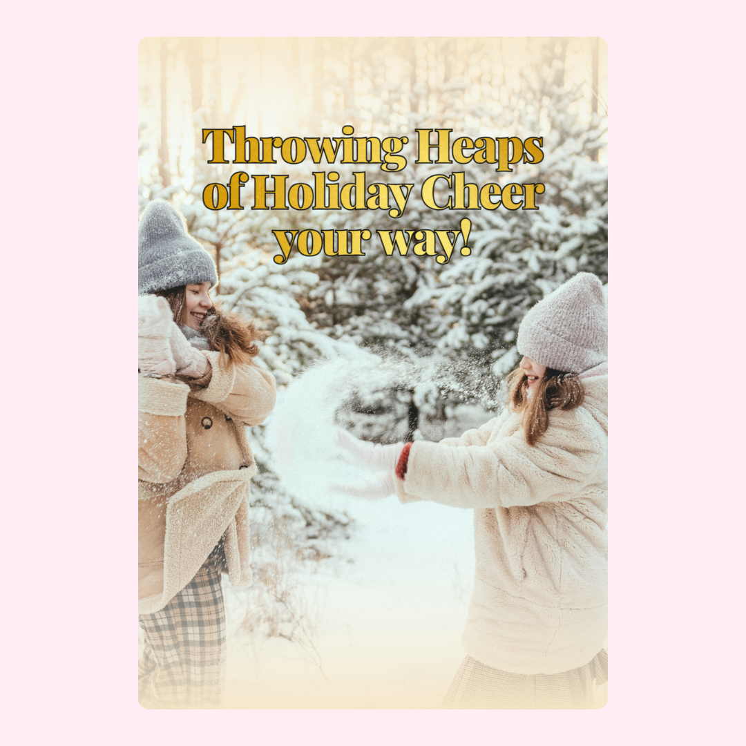 Girls throwing snow with Holiday Cheer message