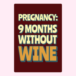 9 Months Without Wine