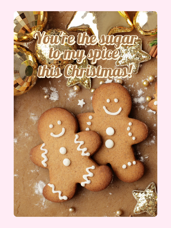 Gingerbread men with sugar & spice message.