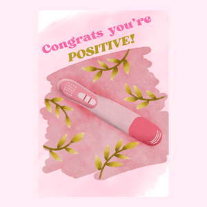 Congrats You're Positive