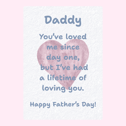 Daddy, I've had a lifetime of loving you.