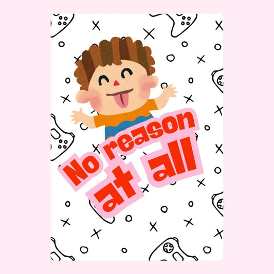 Boy with No reason at all graphic, game theme