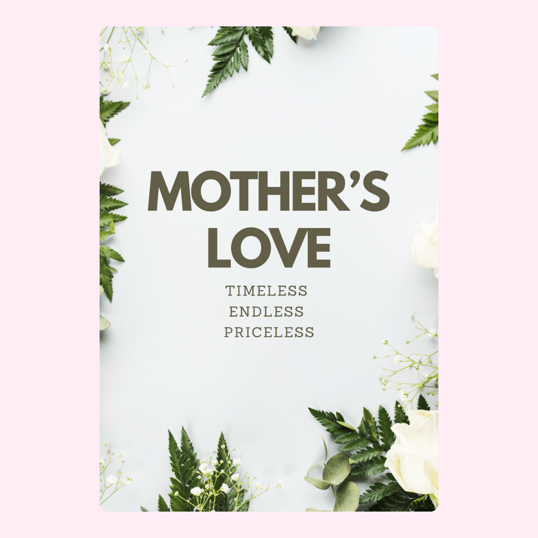 Mother's Love floral graphic, Timeless, Endless, Priceless