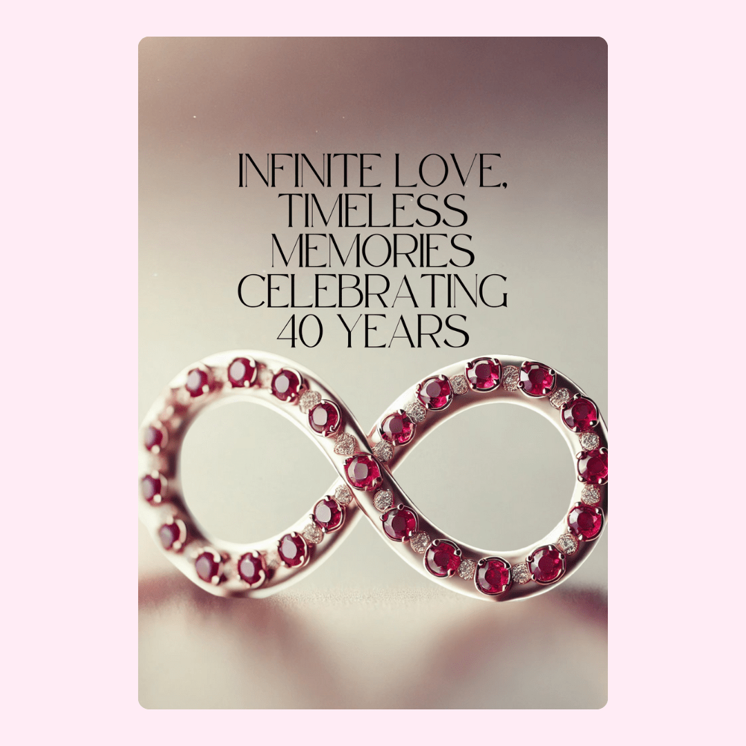 40th Anniversary Infinite Love