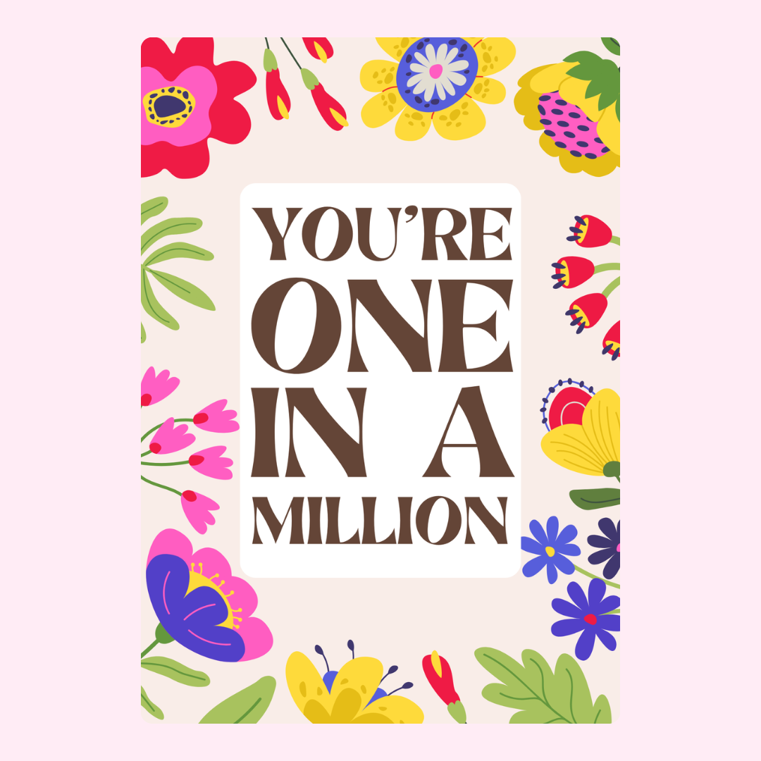 You're one in a million card with colorful floral border