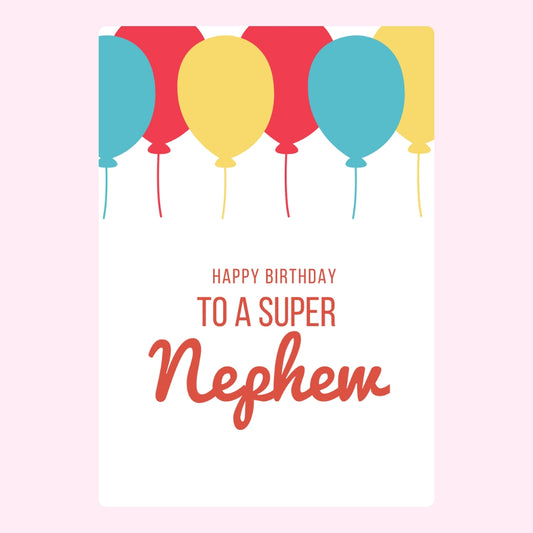 Birthday card with colourful balloons and message for super nephew.