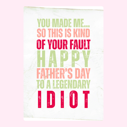 You made me...so this is your fault!