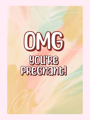 OMG You're Pregnant!