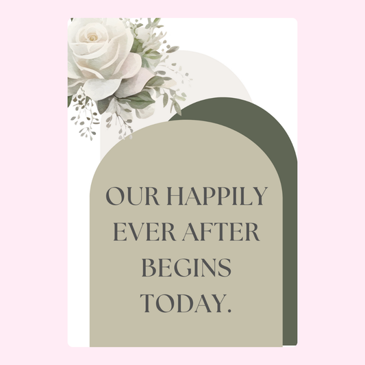 Our Happily Ever After Begins Today with white roses