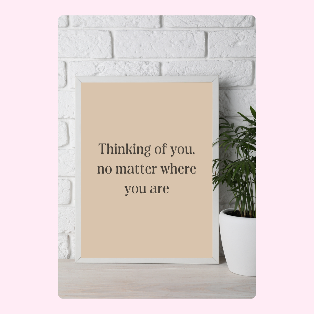 Thinking of you quote framed on a shelf