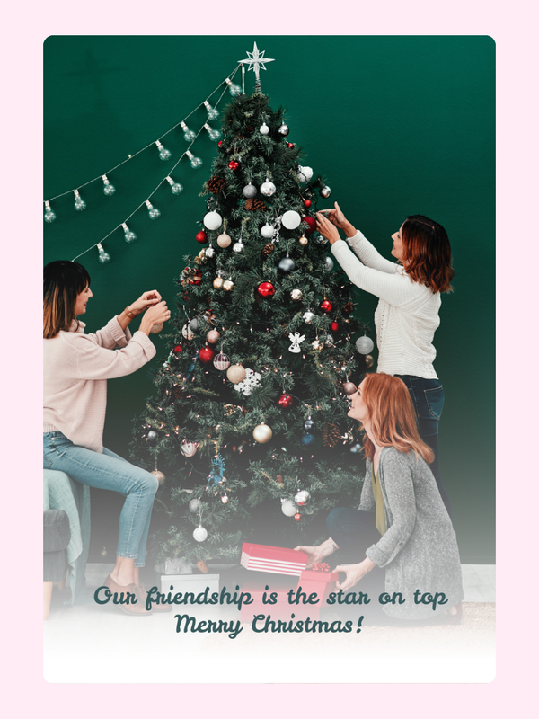Friends decorating tree, Our friendship is the star on top