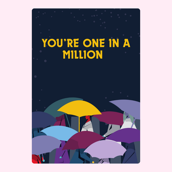 You Are One In A Million