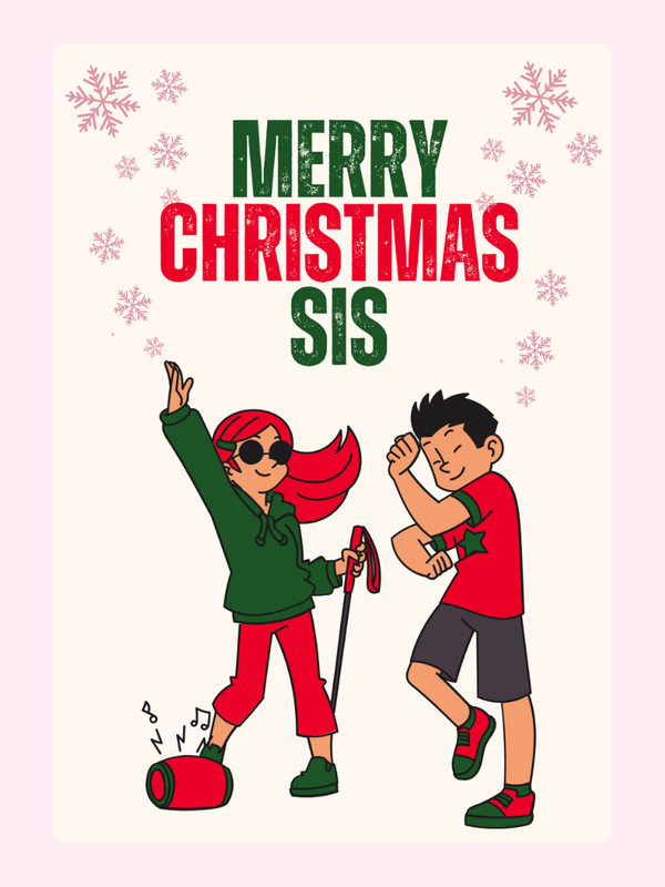 Merry Christmas Sis!