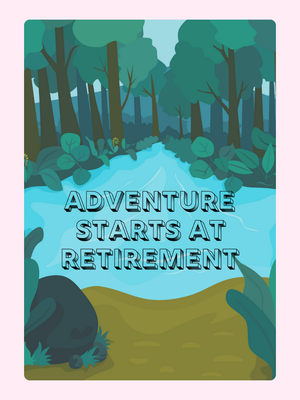 Adventure Starts at Retirement