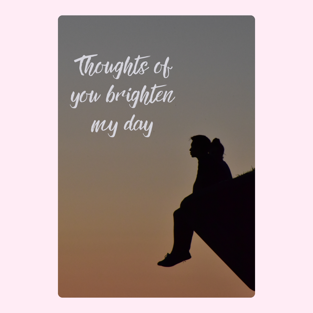 Thoughts of you brighten my day card