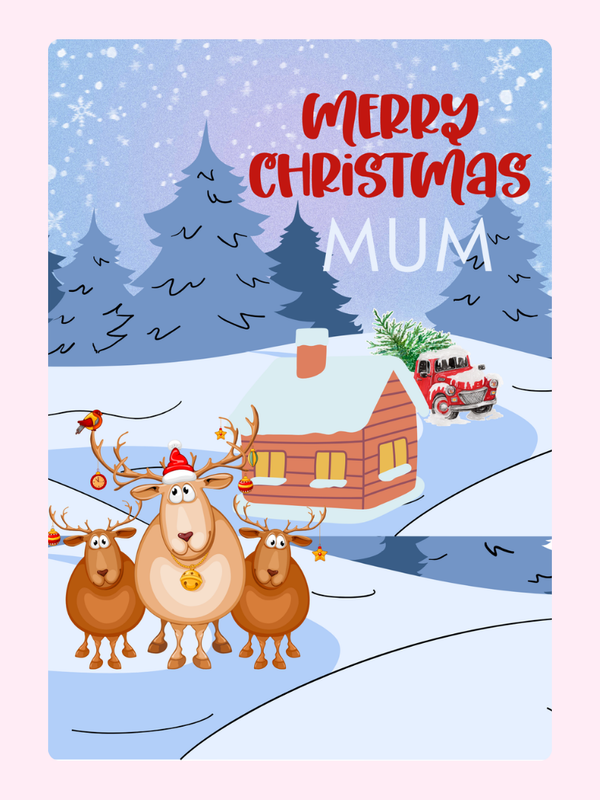 Christmas card for Mum with reindeer and snow
