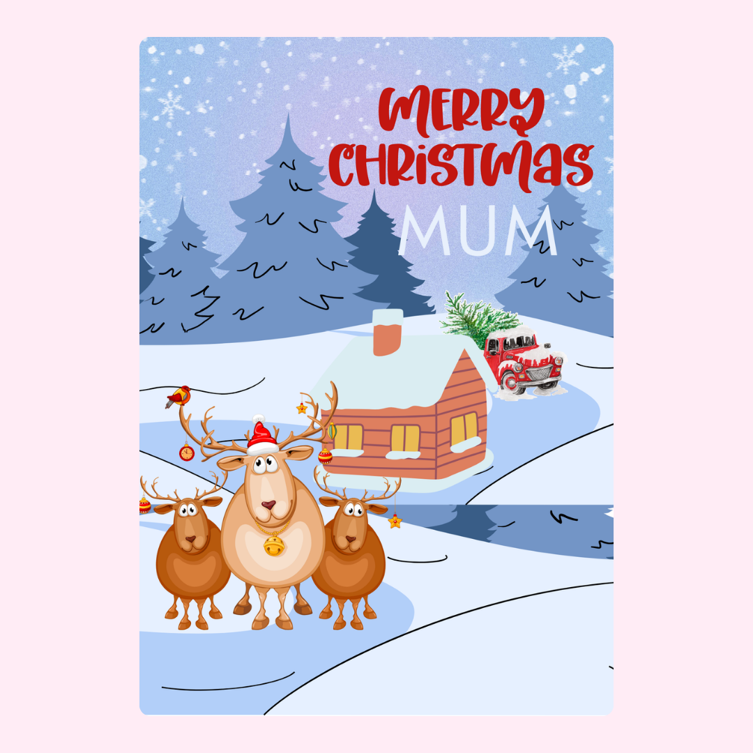 Christmas card for Mum with reindeer and snow