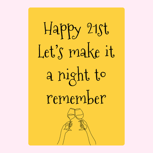 Happy 21st, let's make it a night to remember