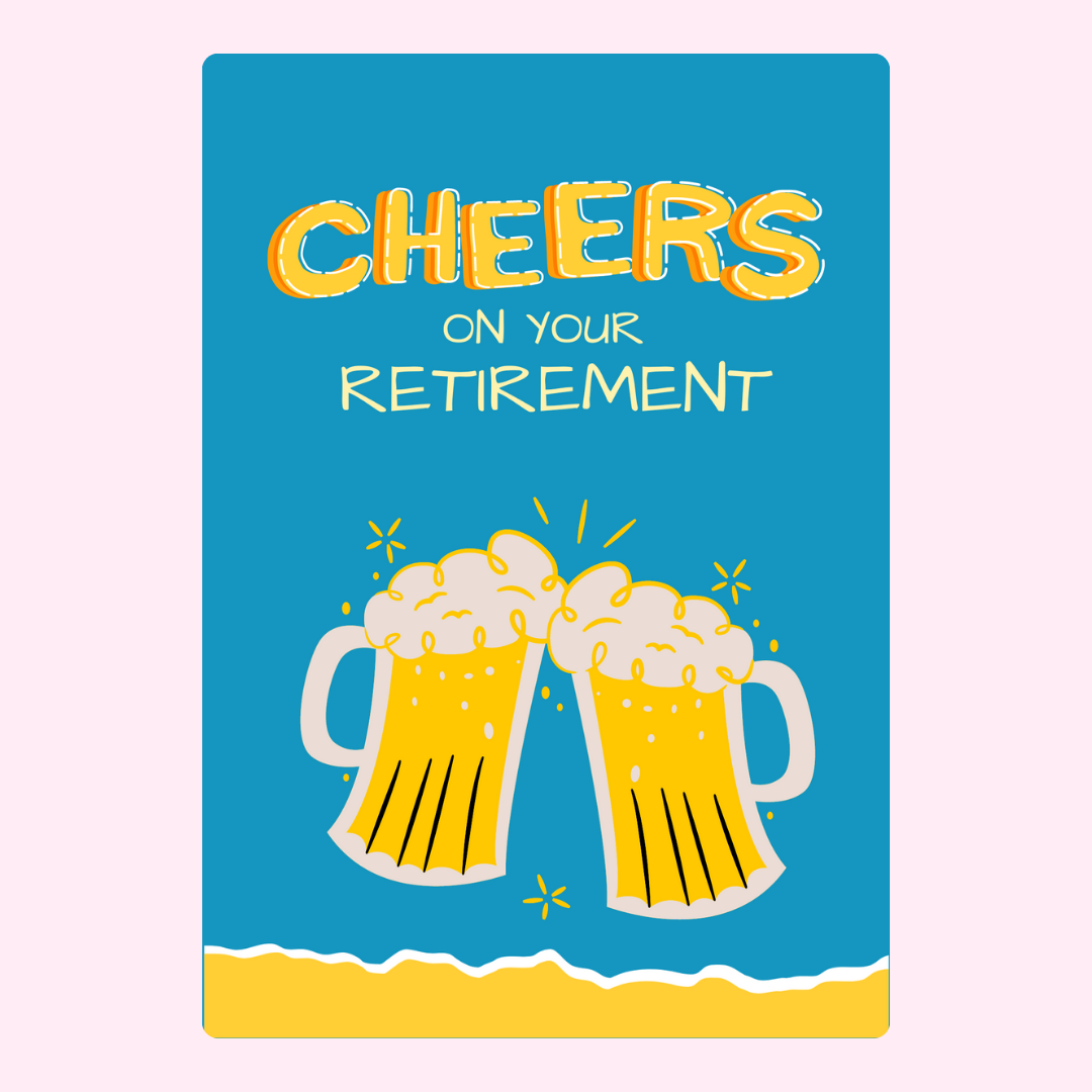 Cheers On Your Retirement