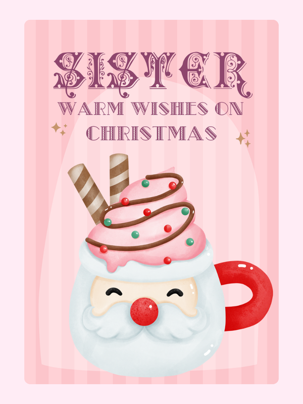 Christmas card for sister with Santa mug.