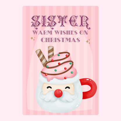 Christmas card for sister with Santa mug.