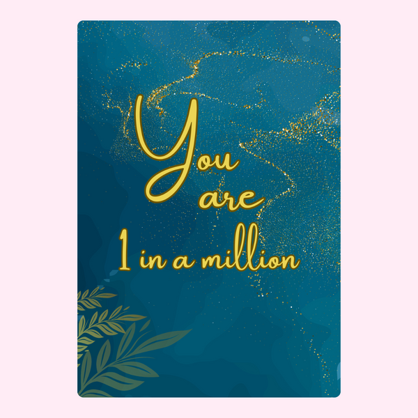 You Are One In A Million