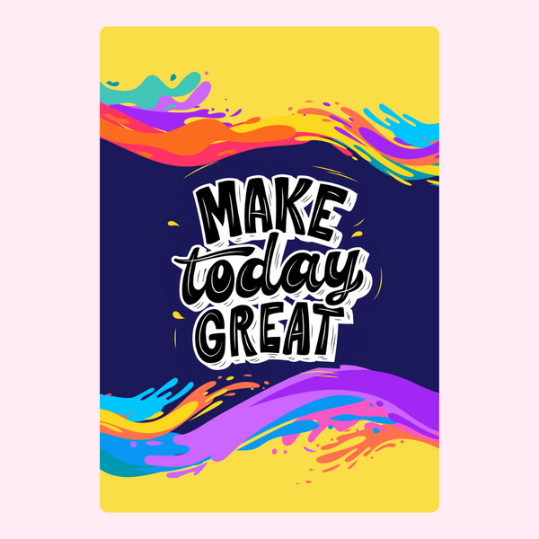 Make Today Great