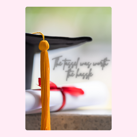 Graduation cap & tassel, diploma, The tassel was worth the hassle