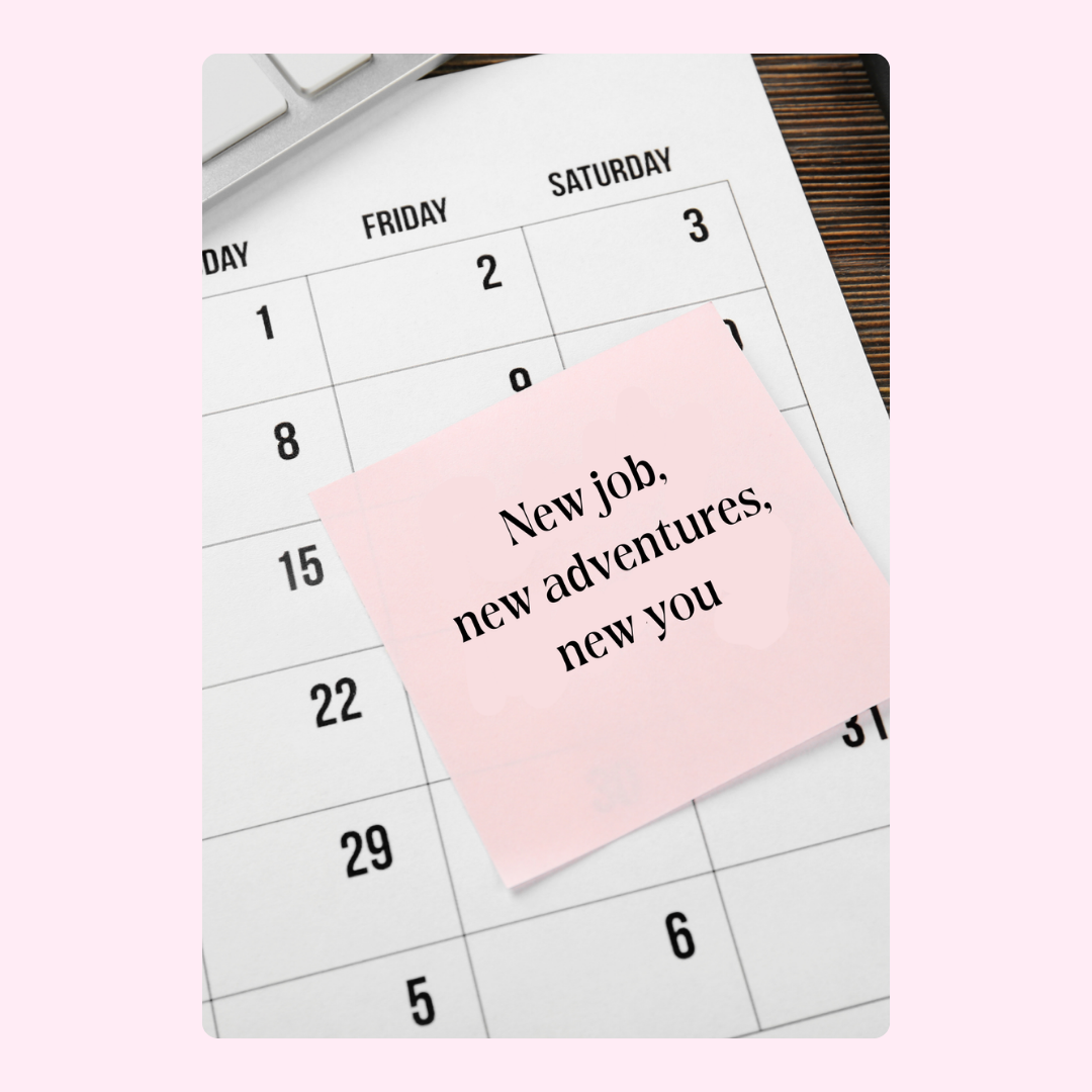 New job reminder on calendar, new adventures, new you