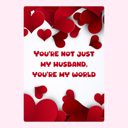 You're not just my husband, you're my world - heart design