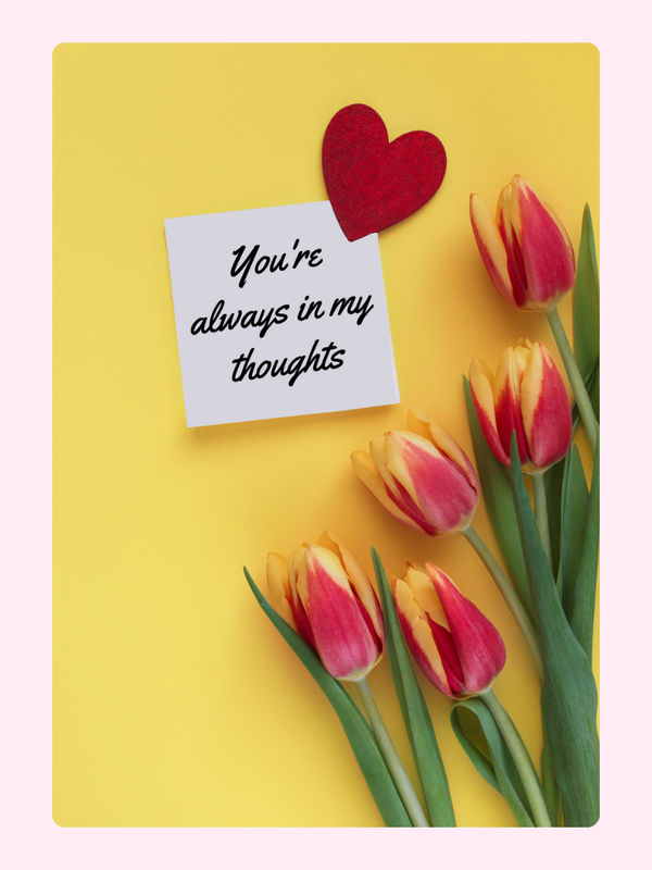 Valentine's Day card with tulips and 'You're always in my thoughts' message