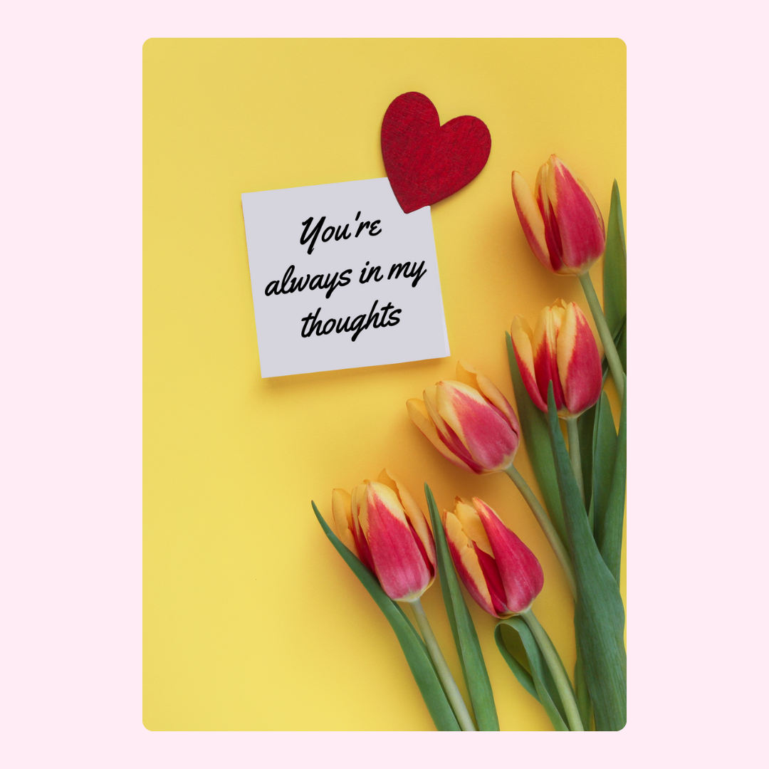 Valentine's Day card with tulips and 'You're always in my thoughts' message