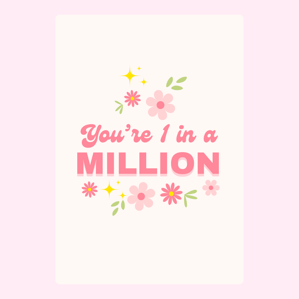 You Are One In A Million