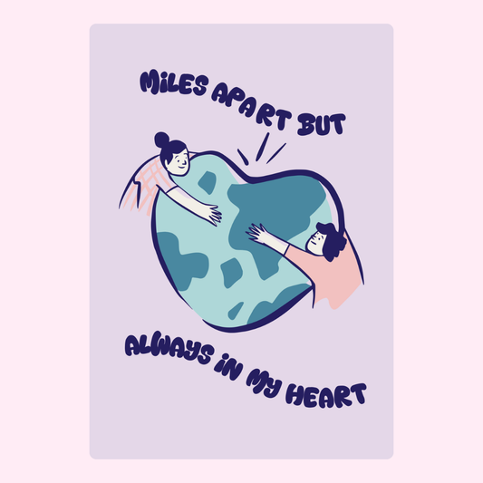 Miles apart, always in my heart