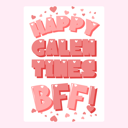 Happy Galentines Times BFF!