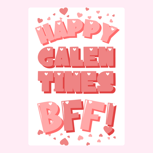Happy Galentines Times BFF!