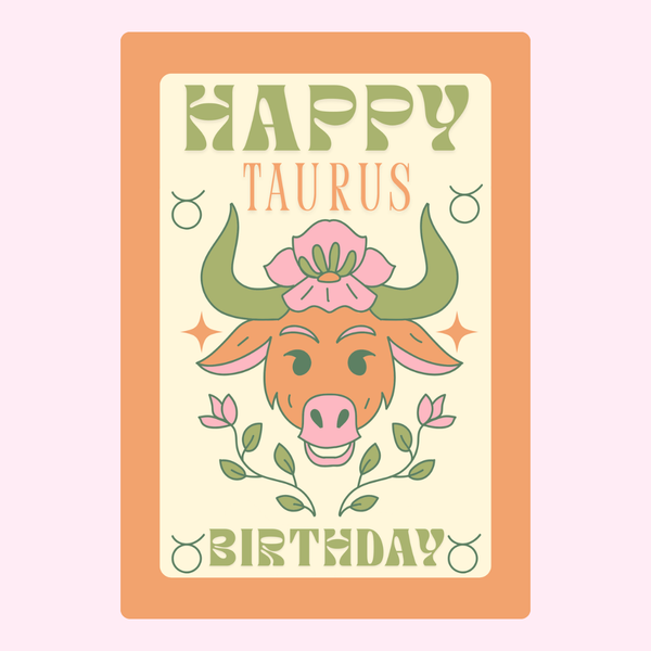 Happy Taurus Birthday